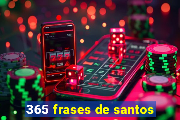 365 frases de santos